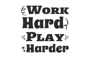 Work Hard Play Harder Graphic By DesignScape Arts Creative Fabrica