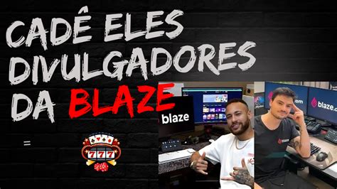 Cade Os Divulgadores Da BLAZE COS TV