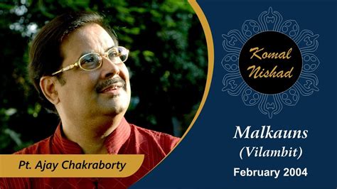 Raag Malkauns Pt Ajoy Chakraborty Hindustani Classical Vocal