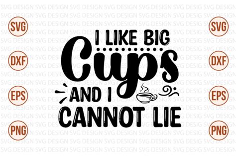 I Like Big Cups And I Cannot Lie Svg Graphic By Sadiqul7383 · Creative