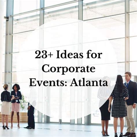 23+ Ideas for Corporate Events: Atlanta - Unexpected Atlanta