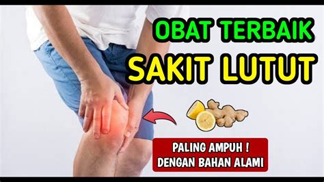 Obat Sakit Lutut Obat Nyeri Lutut Youtube