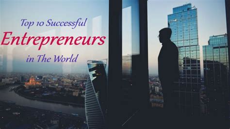 Top 10 Successful Entrepreneurs in The World : Update 2022