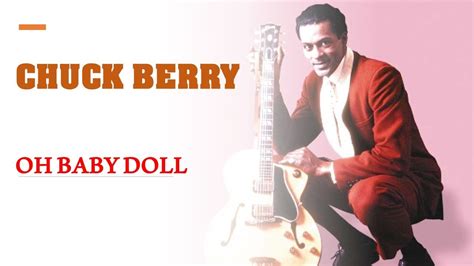 CHUCK BERRY OH BABY DOLL YouTube