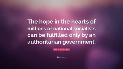 Franz von Papen Quote: “The hope in the hearts of millions of national