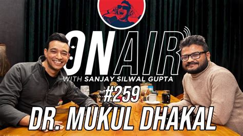 On Air With Sanjay 259 Dr Mukul Dhakal YouTube