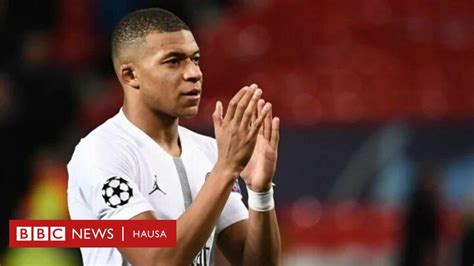 Mbappe Zai Bar Psg A Bana Bbc News Hausa