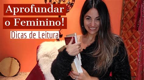 Como Aprofundar No Feminino Dicas De Leitura Youtube