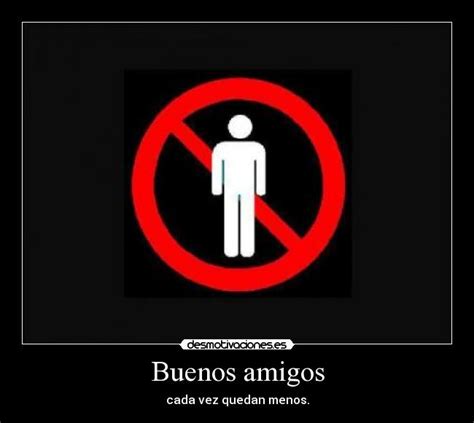 buenos amigos desmotivaciones