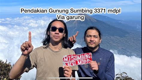 Pendakian Gunung Sumbing 3371 Mdpl Via Garung Puncak Sejati YouTube