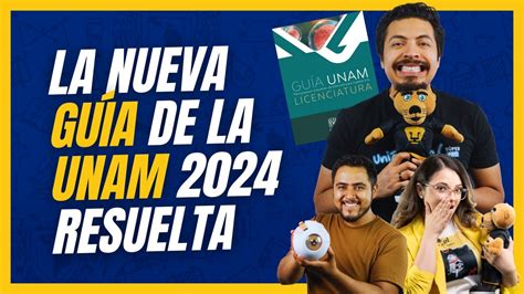 Nueva guía UNAM 2024 Te la explico y la resuelvo YouTube