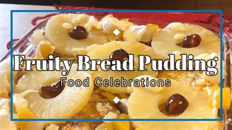 Fresh Fruit Bread Pudding Recipe Food Celebrations Youtube