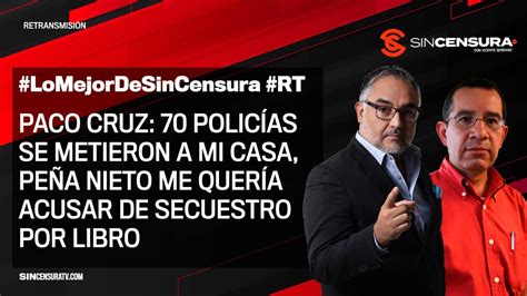 LoMejorDeSinCensura RT PACO CRUZ 70 POLICÍAS SE METIERON A MI CASA