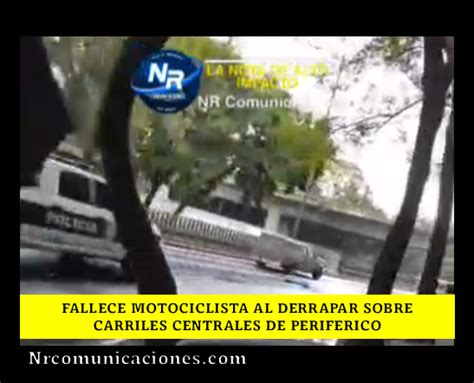 Motociclista pierde la vida al derrapar en periférico NR Comunicaciones