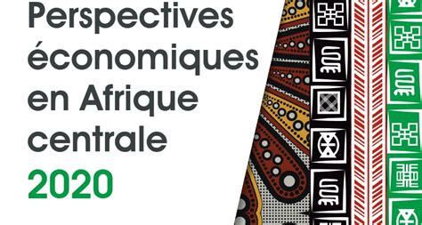 Perspectives économiques en Afrique 2020 lAfrique centrale