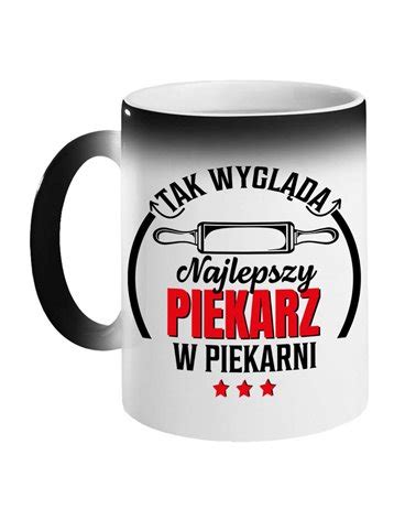 Kubek Magiczny Tak Wygląda Najlepszy Piekarz W Piekarni Prezent