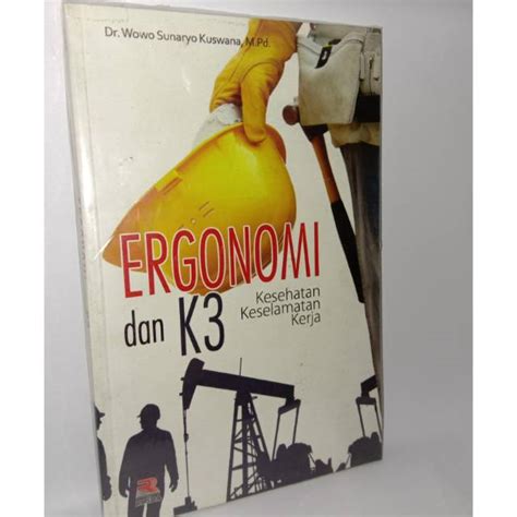 Jual Ergonomi Dan K Kesehatan Dan Keselamatan Kerja Buku Baru