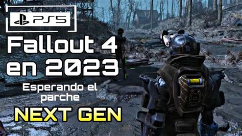 ¿que Tal Fallout 4 En 2023 Esperando El Parche Next Gen Youtube