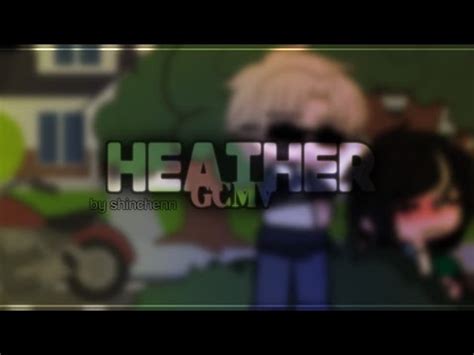 Heather GCMV Bl Gay Gacha YouTube