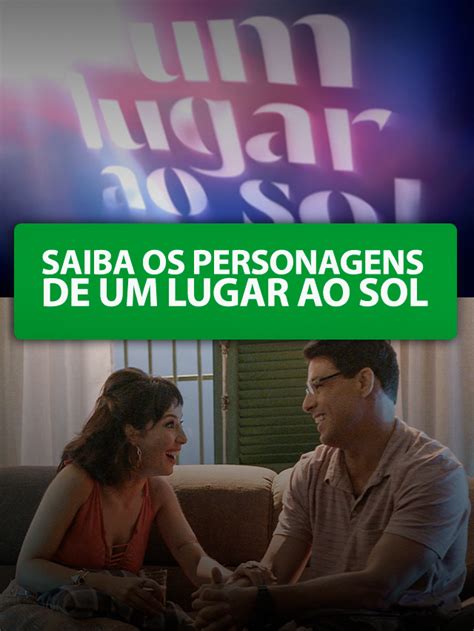 Entenda A Novela Um Lugar Ao Sol TV Foco