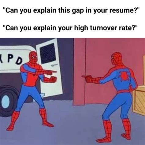 Gaps In CV Vs High Turnover Meme By Schizoidman Memedroid