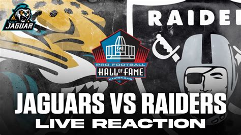 Las Vegas Raiders Vs Jacksonville Jaguars Hof Game Live Reaction And