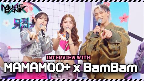 Ind Eng Interview Bersama Mamamoo Bambam Music Bank Kbs World