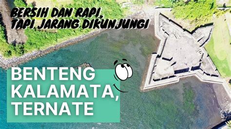 BENTENG KALAMATA KOTA TERNATE MALUKU UTARA 2021 YouTube