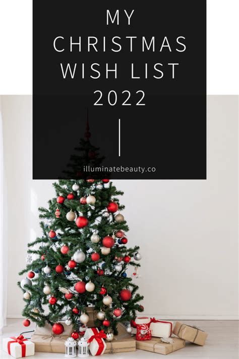 My Christmas Wish List 2022 Illuminate Beauty