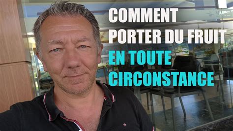 21 COMMENT PORTER DU FRUIT MÊME DANS LES PIRES MOMENTS YouTube