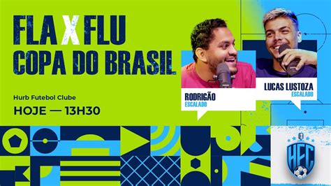 Hurb Futebol Clube 02 Comentários sobre o Fla x Flu na Copa do