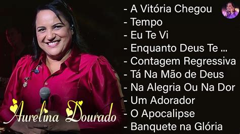 Aurelina Dourado A Vitoria Chegou Cd Completo 2022 Pra Todo Mundo