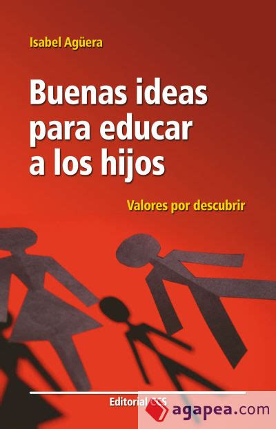 Buenas Ideas Para Educar A Los Hijos Isabel Aguera Espejo Saavedra 9788498421750