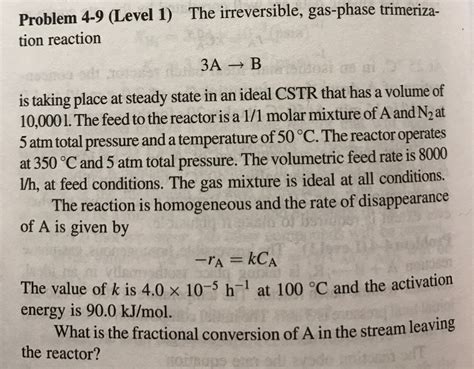 The Irreversible Gas Phase Trimerization Reaction Chegg