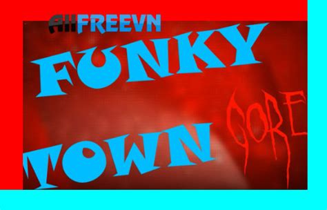 Funkytown gore là gì? Yếu tim đừng đọc - Allfreevn