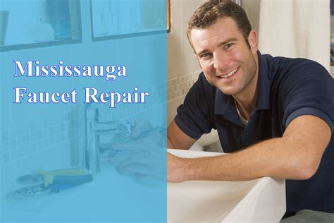 Mississauga Faucet Repair Mississauga Best Plumbing Company