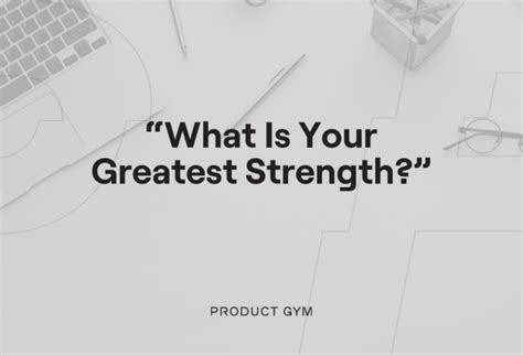 How To Answer What Is Your Greatest Strength In An Interview