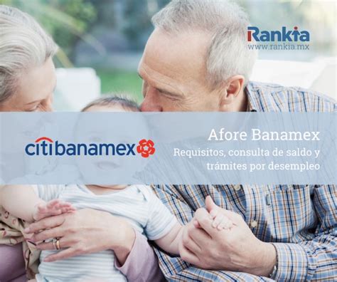 Afore Banamex Requisitos Consulta De Saldo Y Trámites Por Desempleo