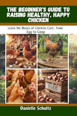 Amazon The Beginner S Guide To Raising Healthy Happy Chickens