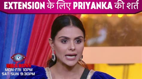 Bigg Boss Bb K Extension K Liye Priyanka Ne Rakhi Conditions