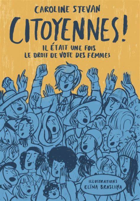 Citoyennes Il était Une Fois Le Vote Des Femmes Un Album