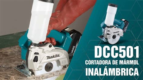 Cortadora de mármol inalámbrica DCC501 Makita YouTube