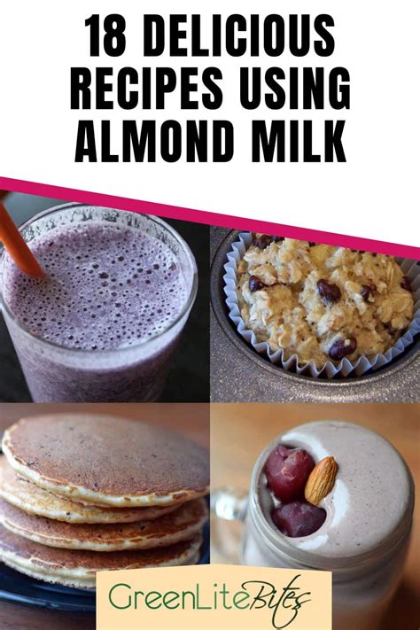 18 Delicious Recipes Using Almond Milk Greenlitebites