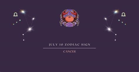 July 10 Zodiac Sign | What Zodiac Sign is July 10th