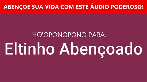 Ho oponopono Abençoado para ELTINHO ABENÇOADO Áudio 108