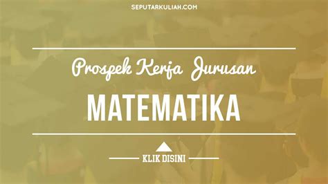 Prospek Kerja Jurusan Matematika Seputar Kuliah