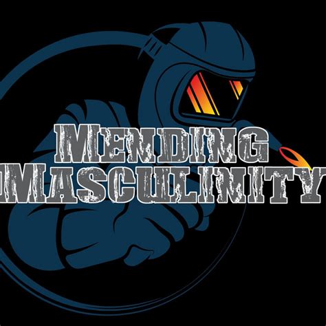 Mending Masculinity Podcast On Spotify