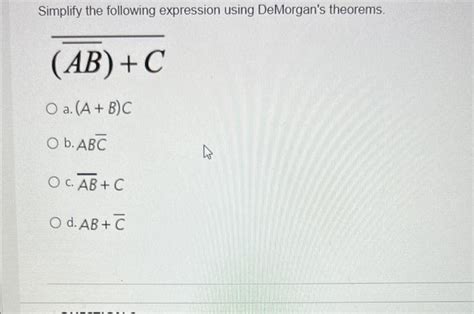 Solved Simplify The Following Expression Using De Morgan S