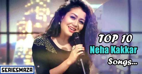 Neha Kakkar Top 10 Mp3 Song Download Now