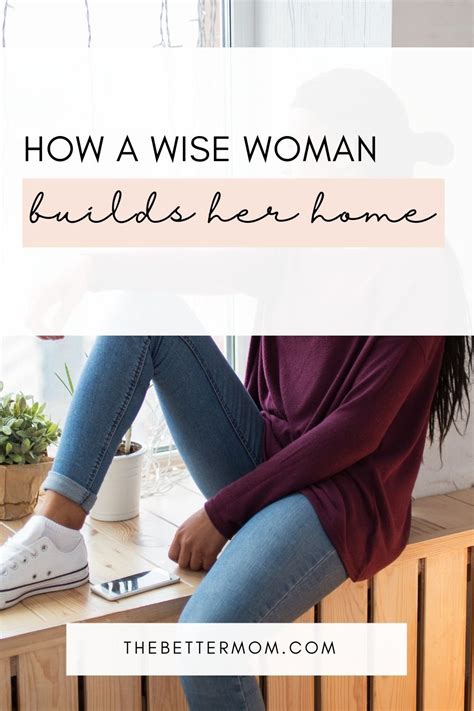 How A Wise Woman Builds Her Home — The Better Mom